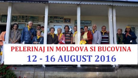 PELERINAJ IN MOLDOVA SI BUCOVINA /  (12 - 16 AUGUST 2016)